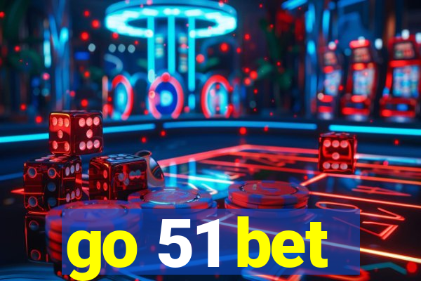 go 51 bet